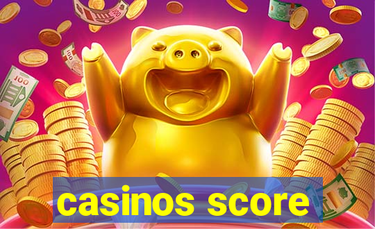 casinos score