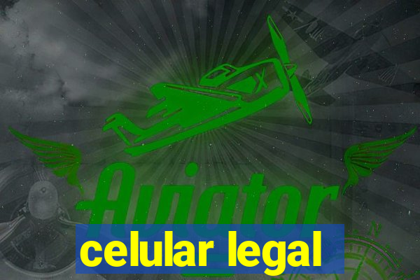 celular legal