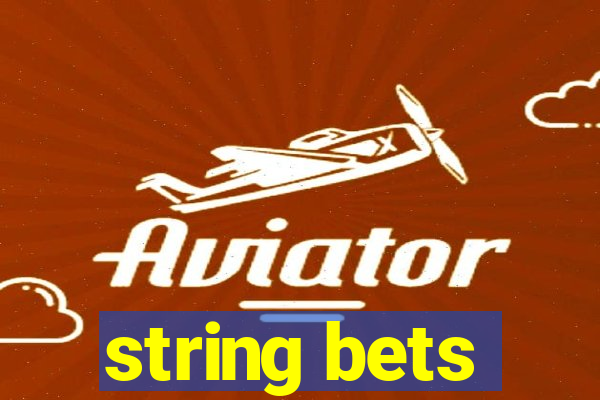 string bets