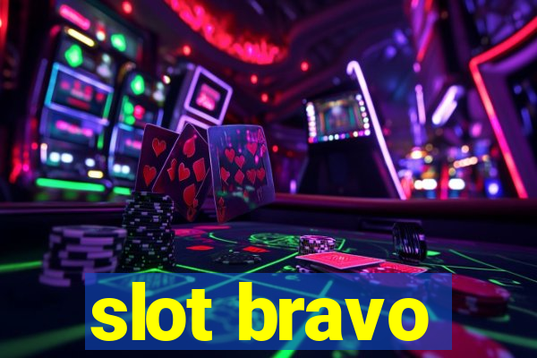 slot bravo