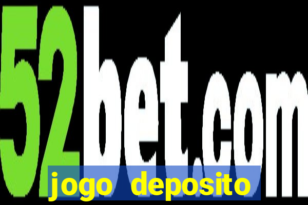 jogo deposito minimo 1 real