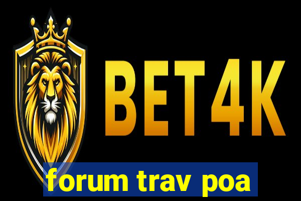 forum trav poa