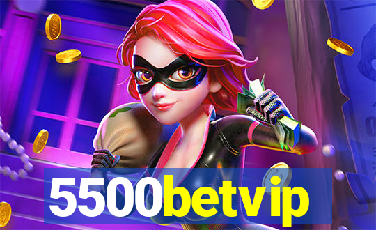 5500betvip