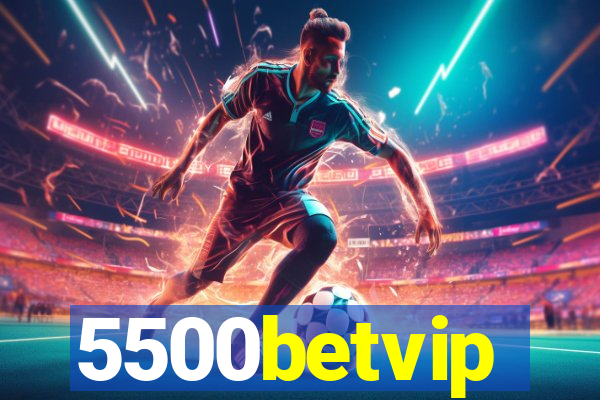 5500betvip