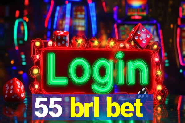 55 brl bet