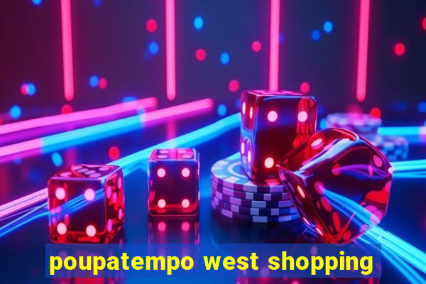 poupatempo west shopping