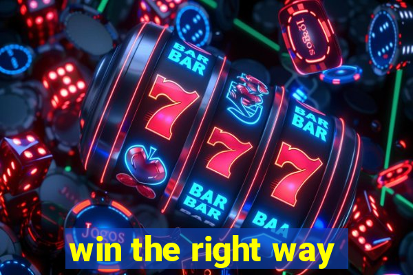 win the right way