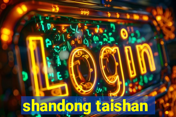 shandong taishan