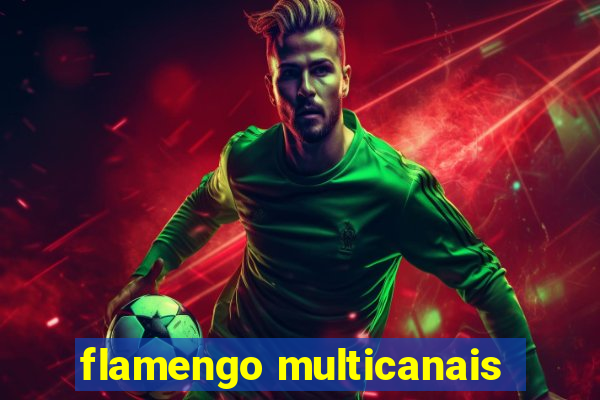 flamengo multicanais