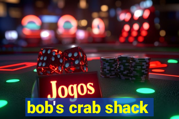 bob's crab shack