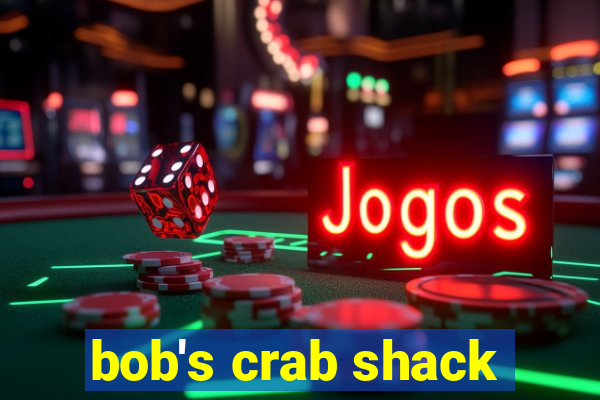 bob's crab shack