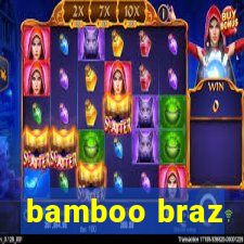 bamboo braz