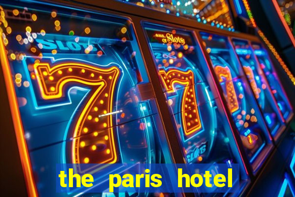 the paris hotel and casino