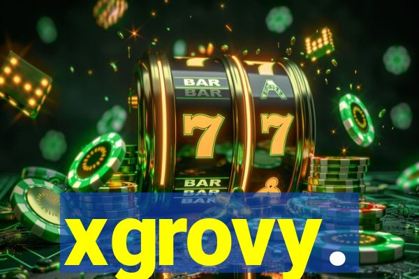 xgrovy.