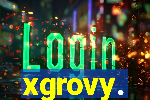 xgrovy.