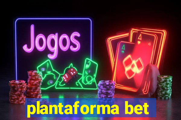 plantaforma bet