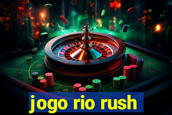 jogo rio rush