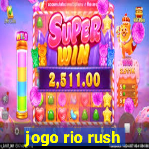 jogo rio rush