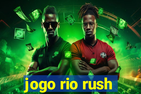 jogo rio rush