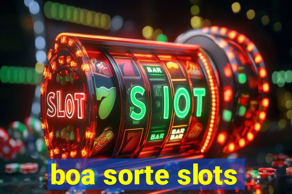 boa sorte slots