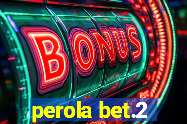 perola bet.2