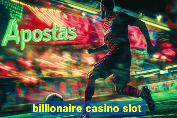 billionaire casino slot