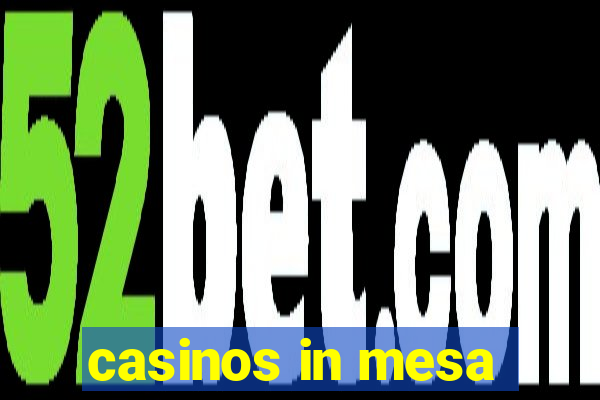 casinos in mesa