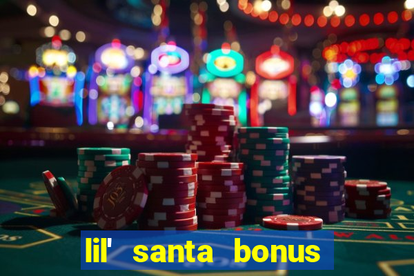 lil' santa bonus buy slot