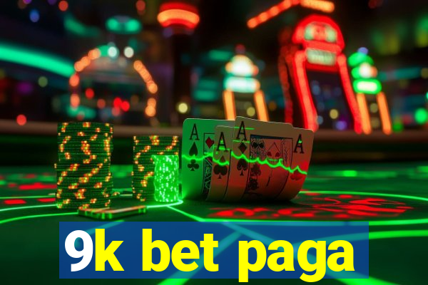 9k bet paga