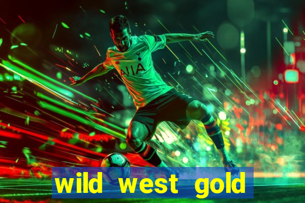 wild west gold slot online