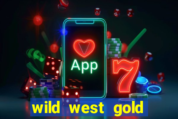 wild west gold slot online