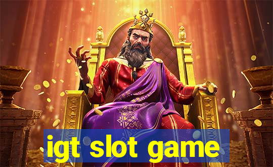 igt slot game