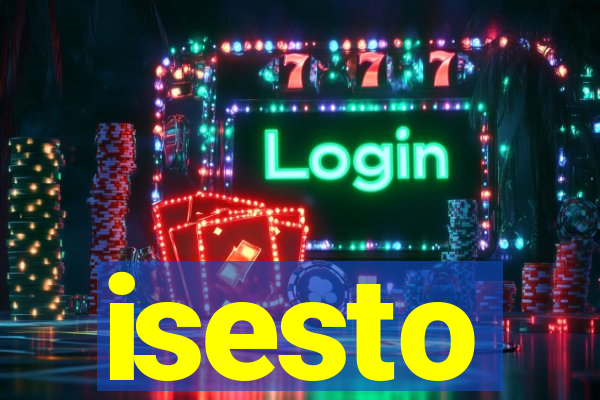 isesto