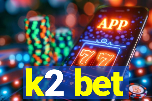 k2 bet