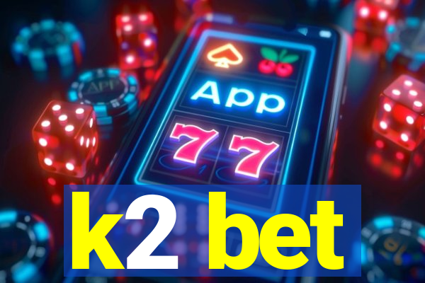 k2 bet