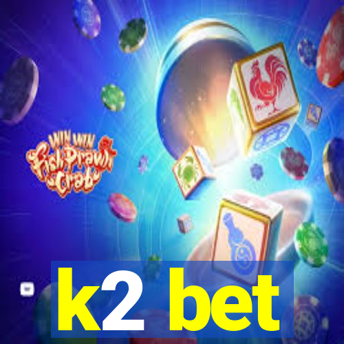 k2 bet