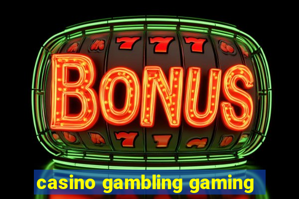 casino gambling gaming