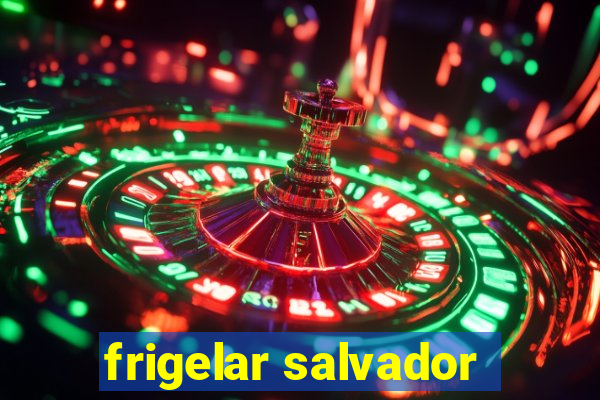 frigelar salvador