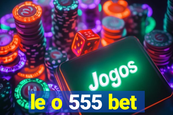 le o 555 bet