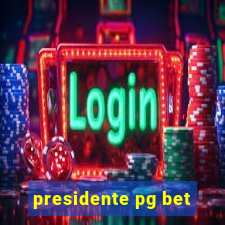 presidente pg bet