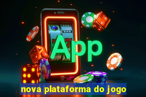 nova plataforma do jogo