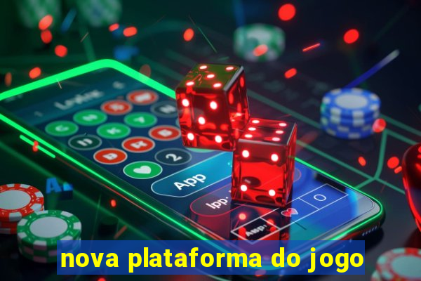 nova plataforma do jogo