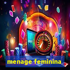 menage feminina