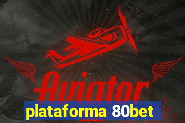 plataforma 80bet