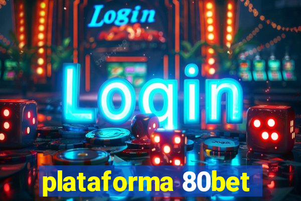 plataforma 80bet