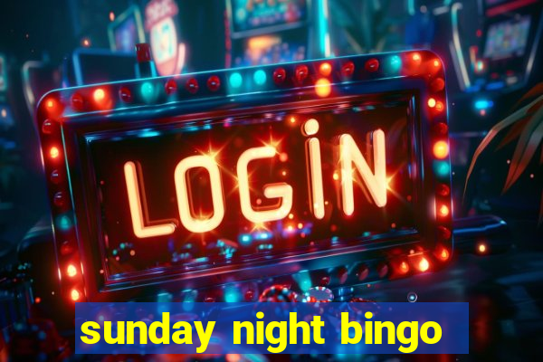 sunday night bingo