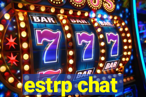 estrp chat