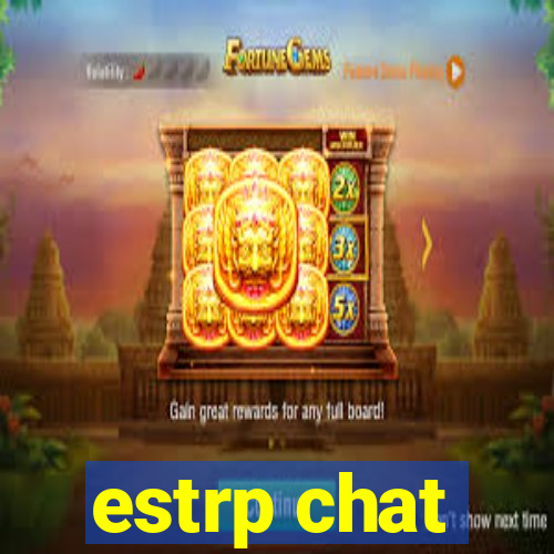 estrp chat