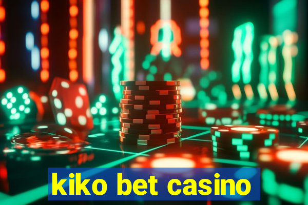 kiko bet casino