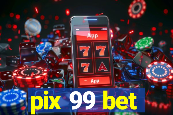 pix 99 bet